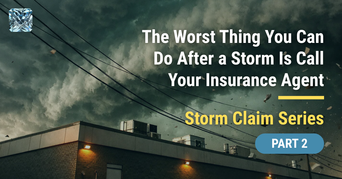 The Worst Thing You Can Do After a Storm Is Call Your Insurance Agent, Storm Claim Series Part 2