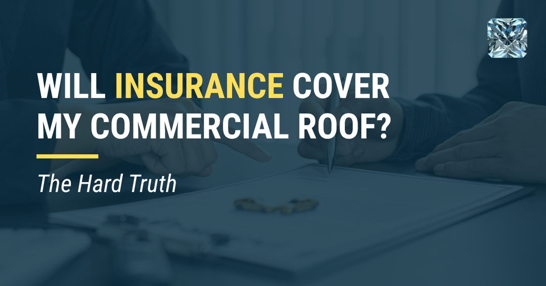 Will Insurance Cover My Commercial Roof? The Hard Truth