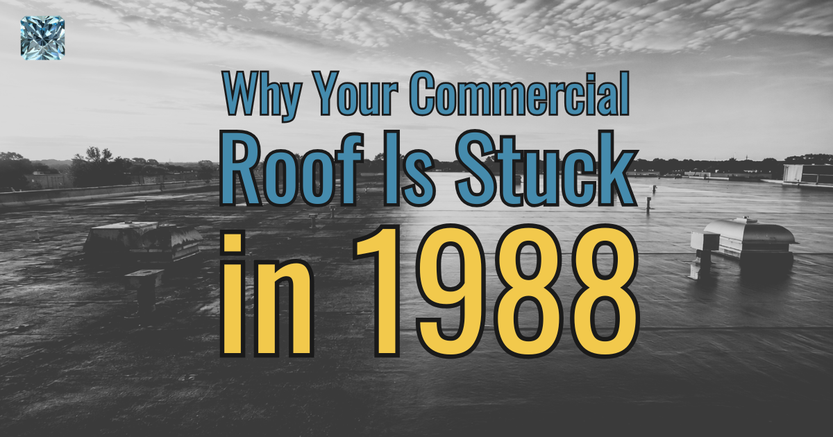 Why your commercial roof is stuck in 1988.