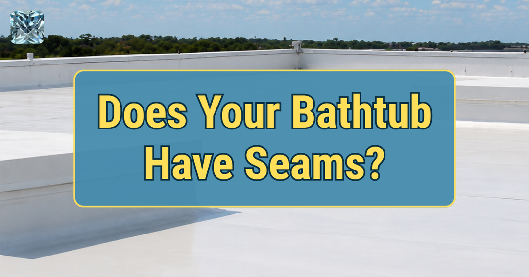 Does Your Bathtub Have Seams?