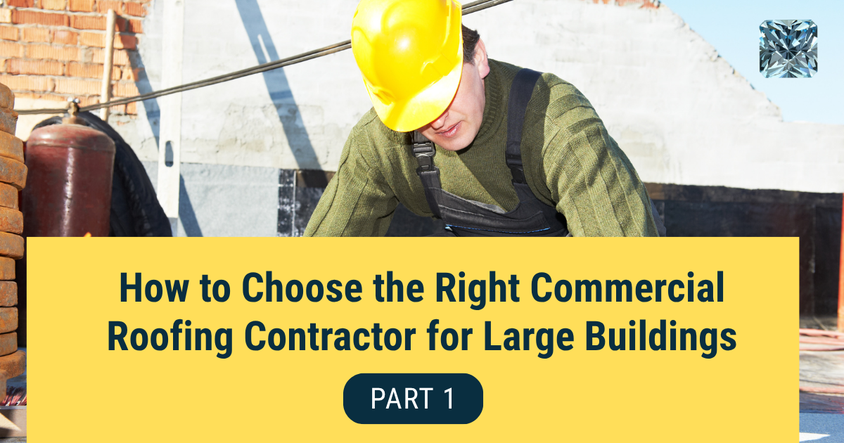 How to Choose the Right Commercial Roofing Contractor for Large Buildings, Part 1 cover photo showing a roofer working on a large industrial building.