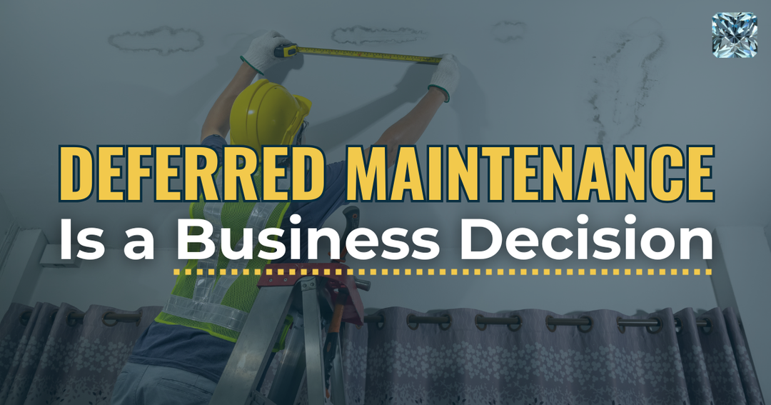 Deferred Maintenance Is a Business Decision, Just Not a Smart One