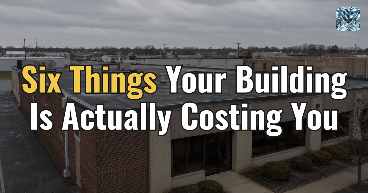 Six Things Your Building Is Actually Costing You