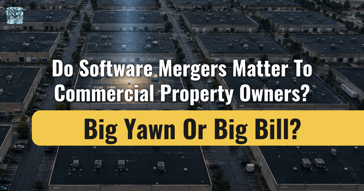 Do Software Mergers Matter To Commercial Property Owners? Big Yawn Or Big Bill?