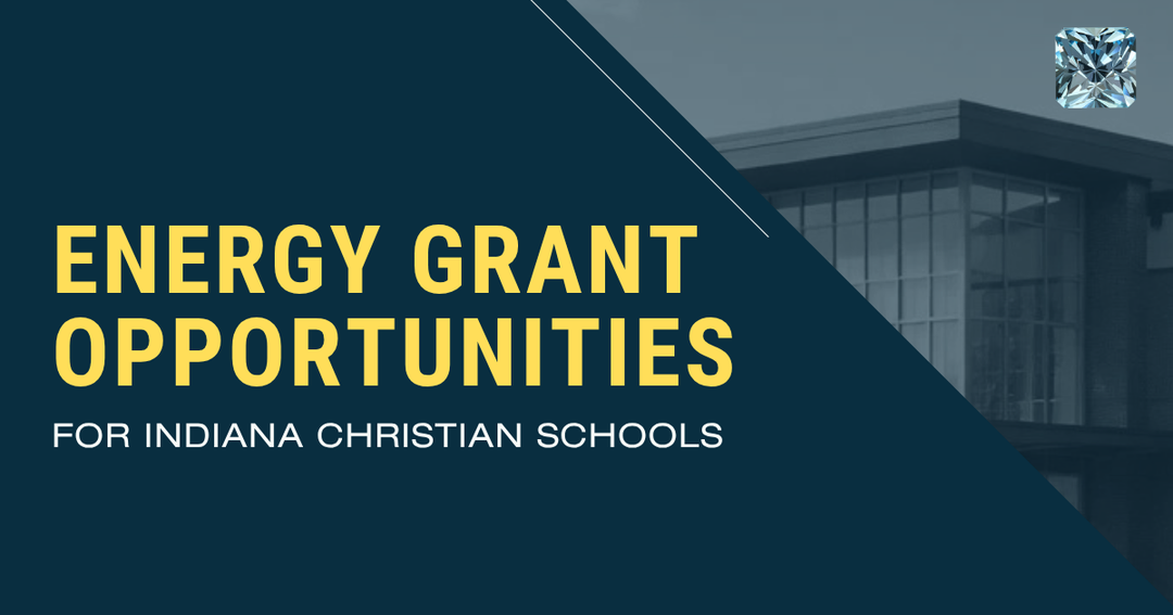 Energy Grant Opportunities for Indiana Christian Schools
