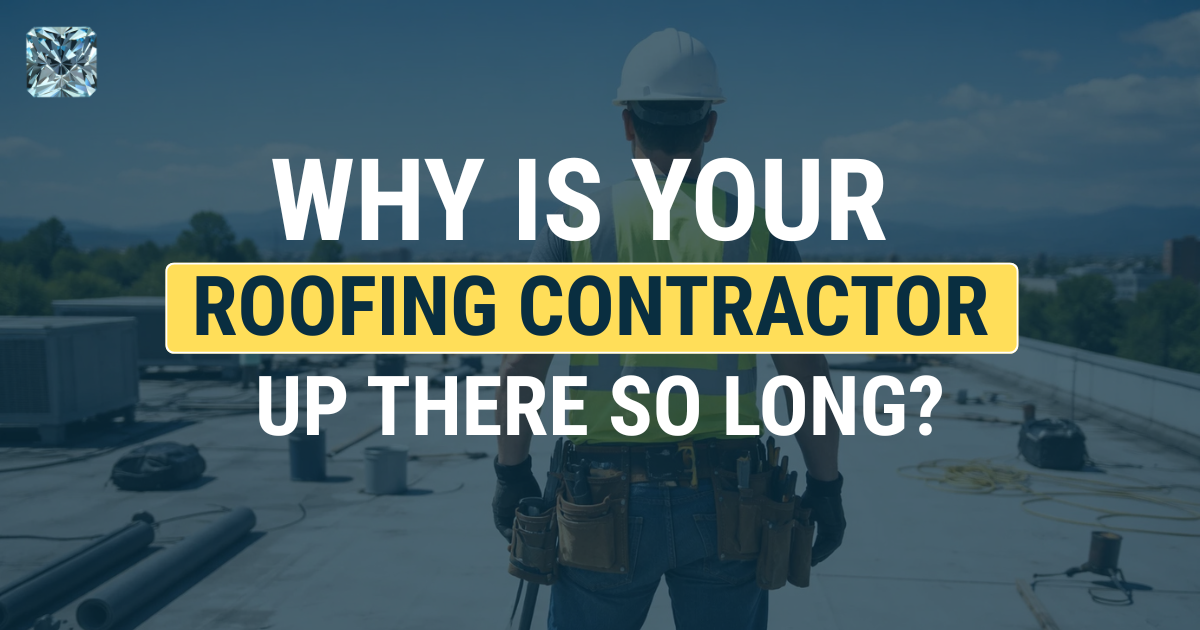 Roofer in hard hat on commercial flat roof with title "Why Is Your Roofing Contractor Up There So Long?"