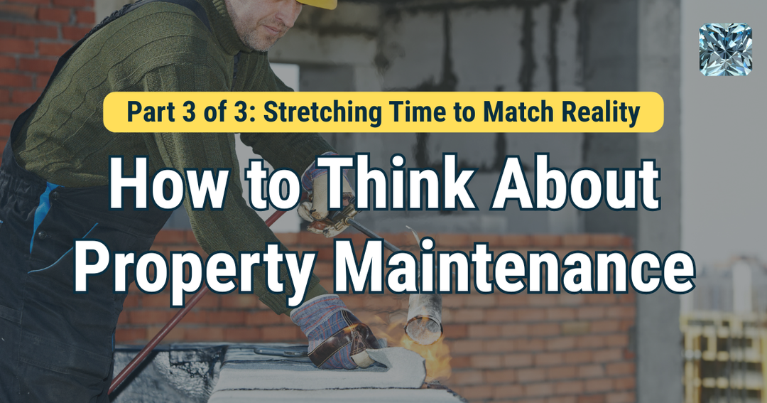 How to Think About Property Maintenance (Particularly Your Roof) | Part 3 of 3: Stretching Time to Match Reality How Government Money, The Right Banker, and Strategic Relationships Make Everything Possible